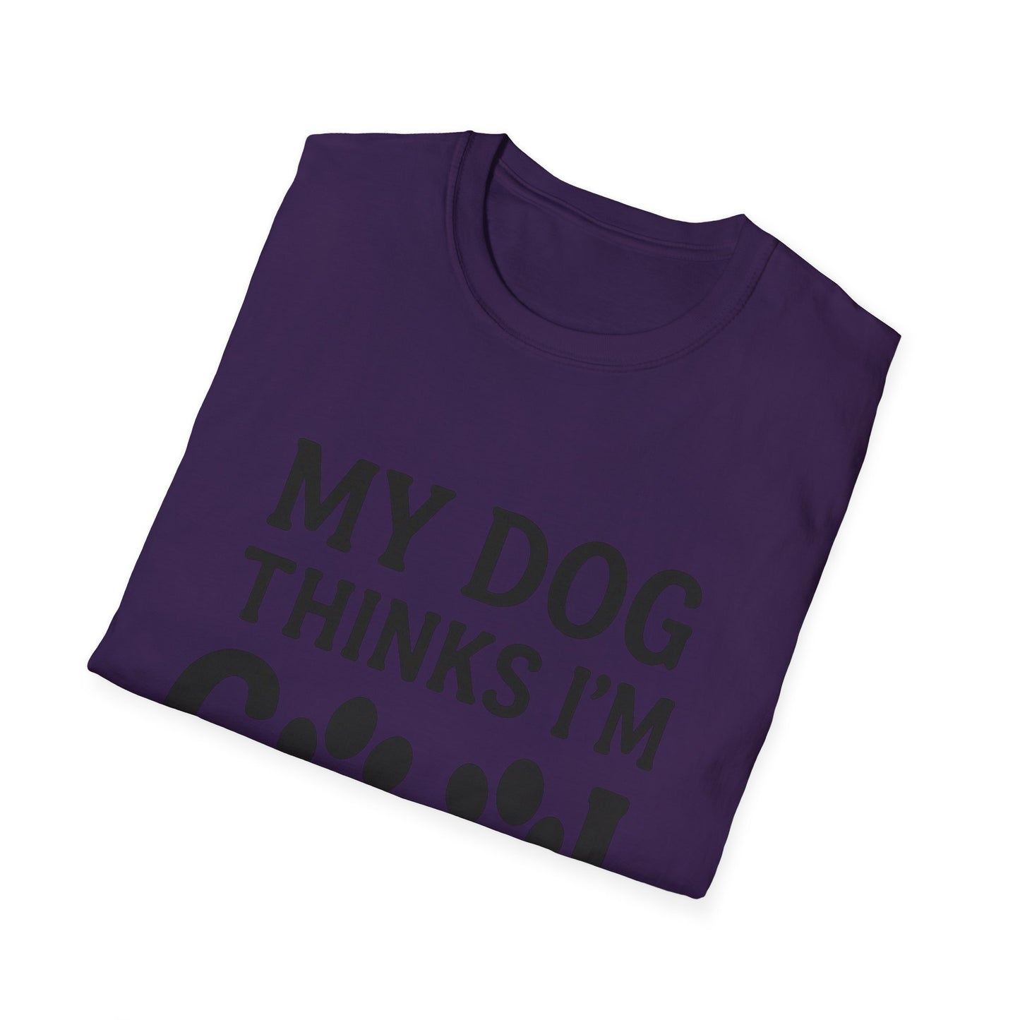 My dog thinks I'm cool T-shirt