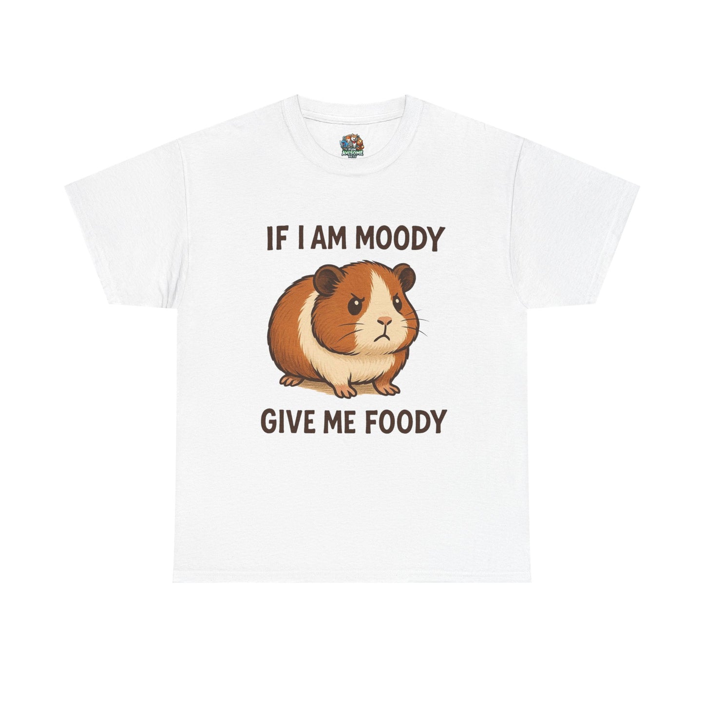 If I am moody give me foody T-shirt