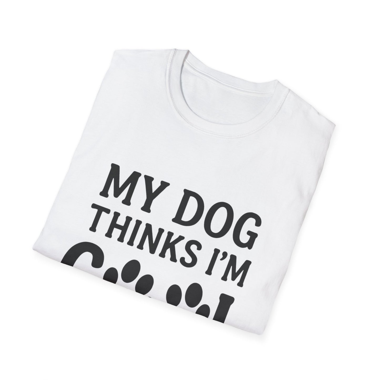 My dog thinks I'm cool T-shirt