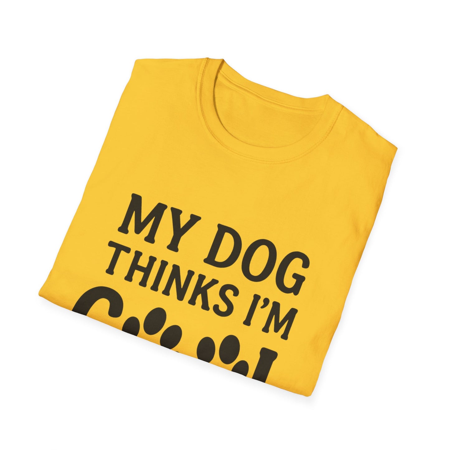 My dog thinks I'm cool T-shirt