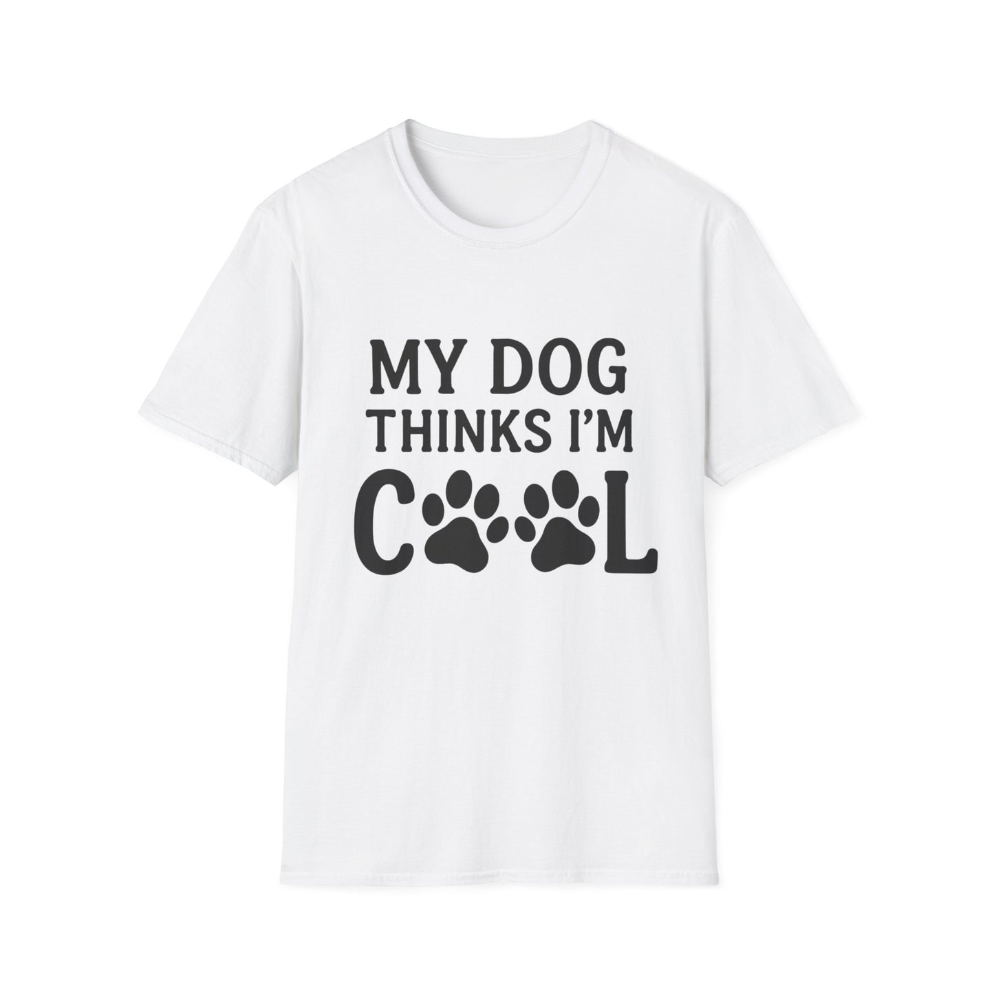 My dog thinks I'm cool T-shirt