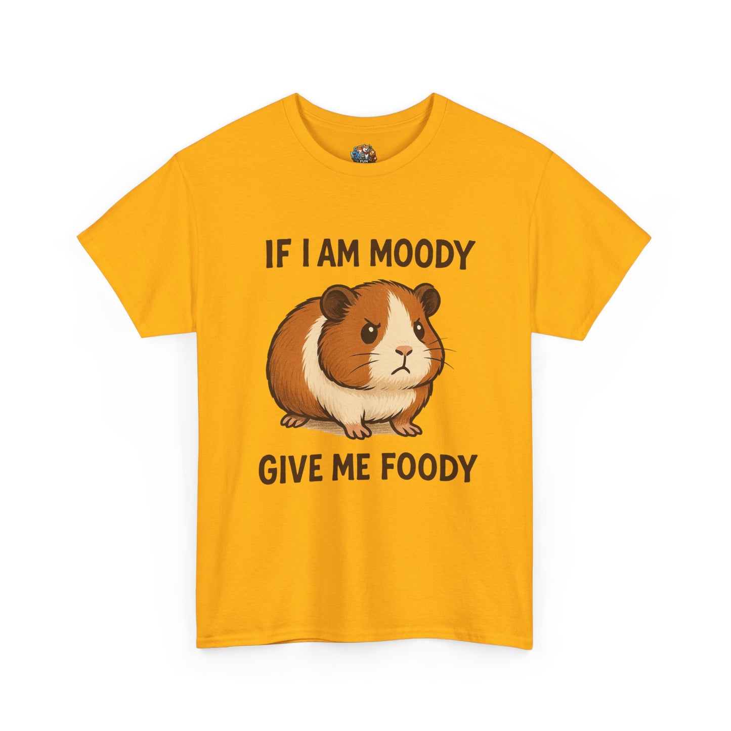 If I am moody give me foody T-shirt