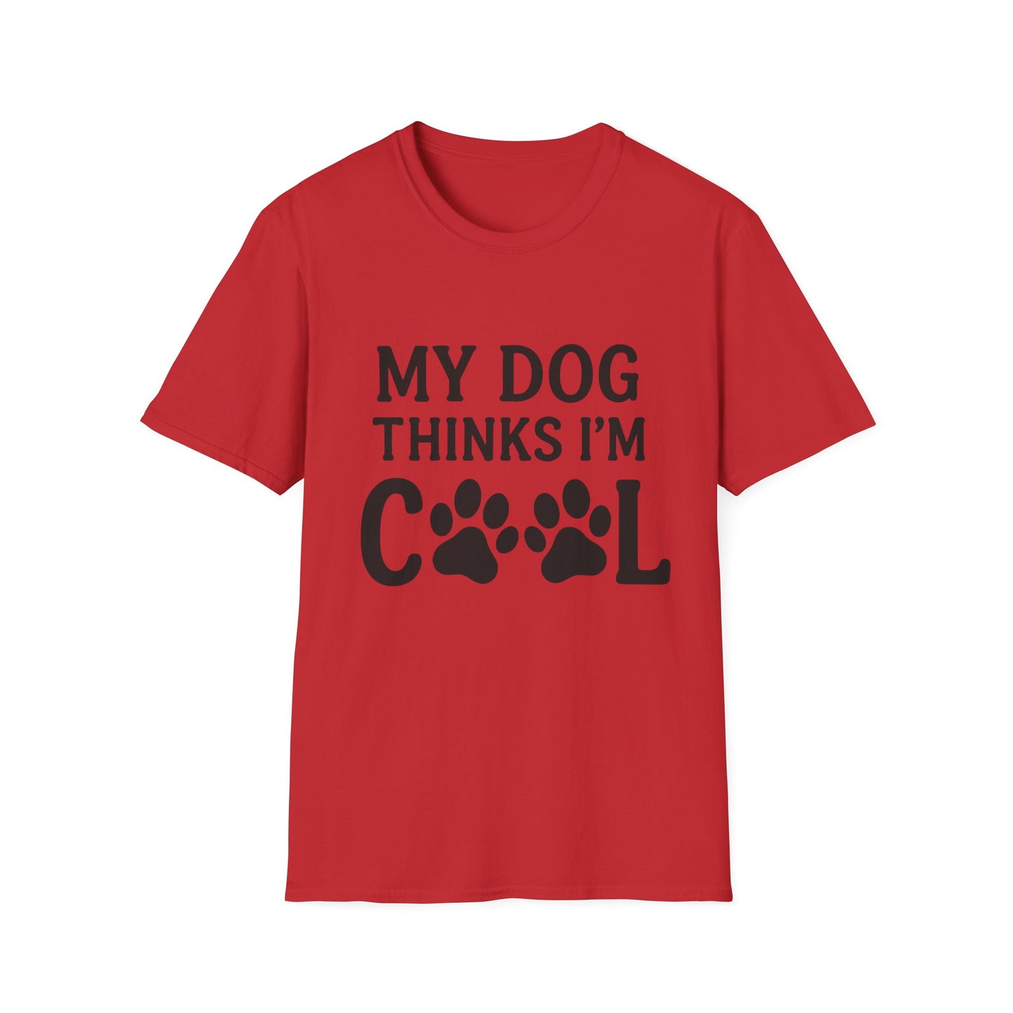 My dog thinks I'm cool T-shirt